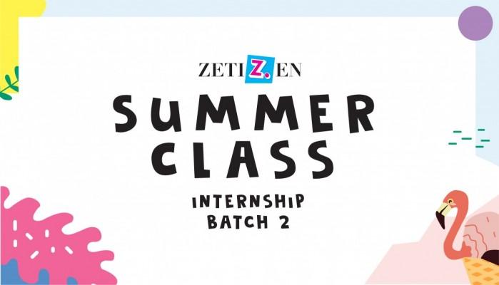 Pendaftaran Zetizen Summer Class Internship Batch 2 Dibuka!