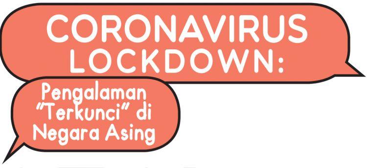 Coronavirus Lockdowkn: Pengalaman "Terkunci" di Negara Asing