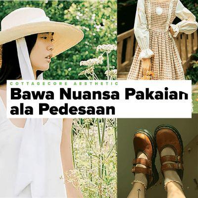 Cottagecore Aesthetic, Bawa Nuansa Pakaian ala Pedesaan