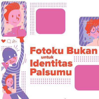 Fotoku Bukan untuk Identitas Palsumu