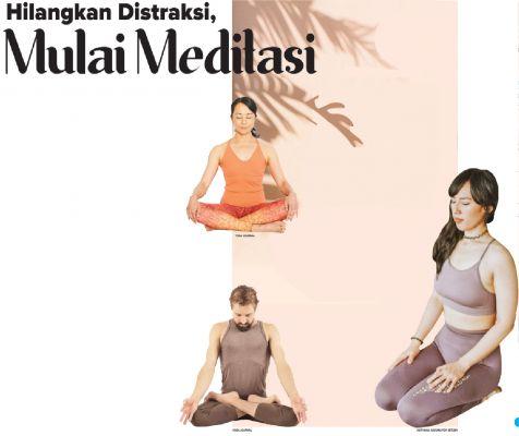 Hilangkan Distraksi, Mulai Meditasi