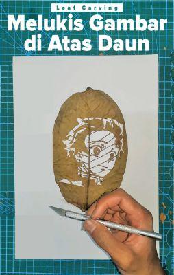 Leaf Carving, Melukis Gambar di Atas Daun