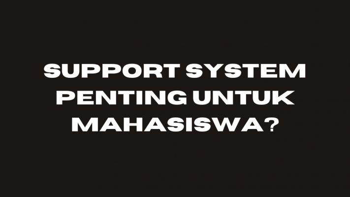 Manfaat Support System terhadap Kesehatan Mental Mahasiswa
