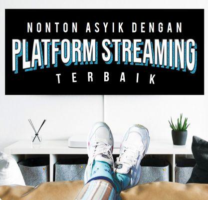 NONTON ASYIK DENGAN PLATFORM STREAMING TERBAIK