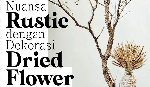 Nuansa Rustic dengan Dekorasi Dried Flower