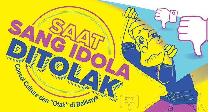 Saat Sang Idola Ditolak, Cancel Culture dan "Otak" di Baliknya