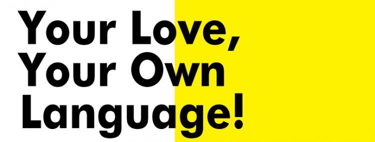 Your Love, Your Own Language!